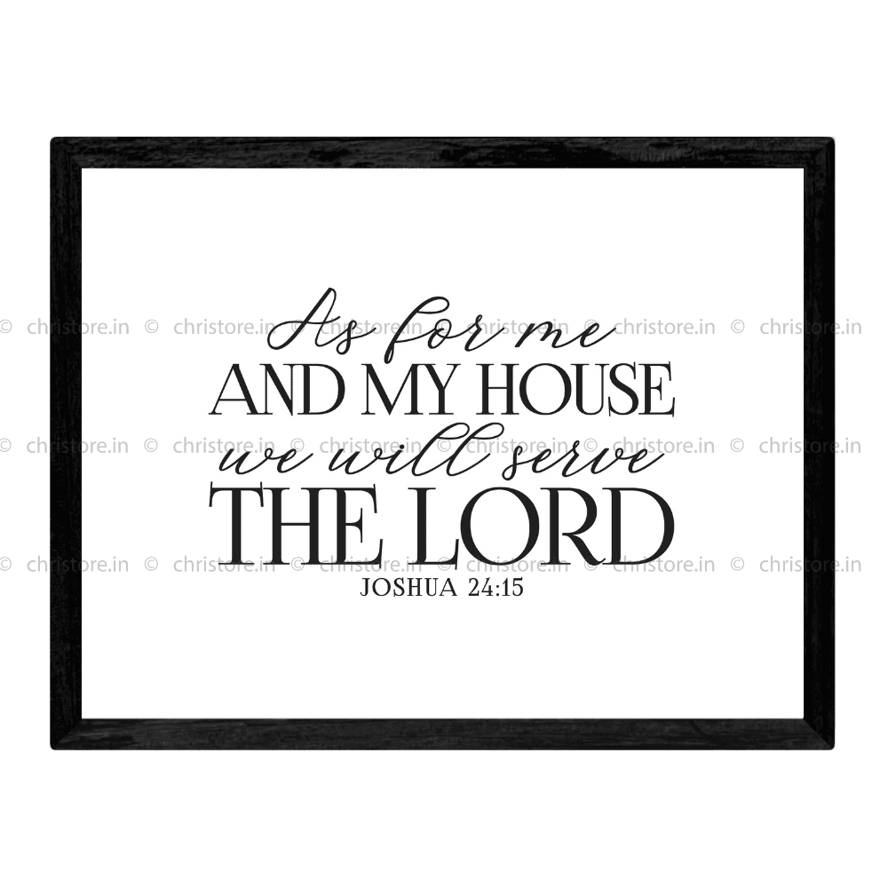 As For Me And My House - Horz. - Joshua 24:15