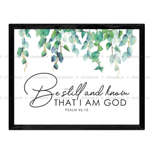 Be Still And Know That I Am God - Floral - Psalm 46:10