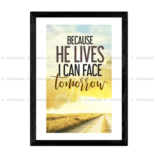 Because He Lives I Can Face Tomorrow - Christian Quote