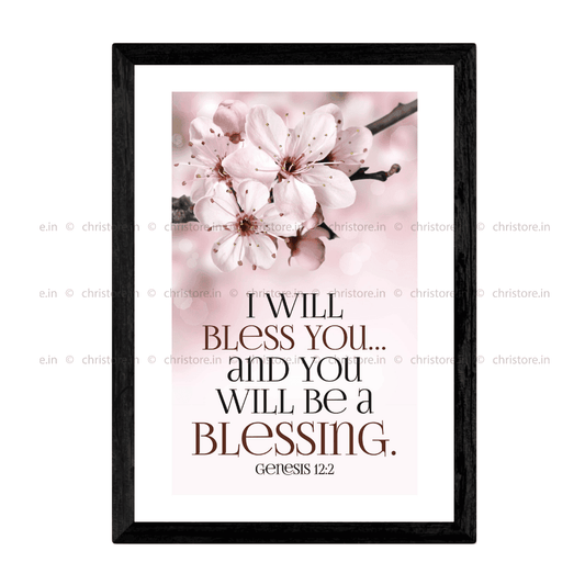 I Will Bless You And You Will Be A Blessing - Genesis 12:2