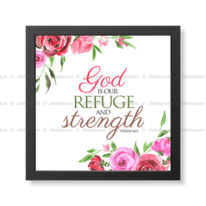God Is Our Refuge And Strength - Psalm 46:1