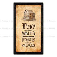 Peace be within your walls, Prosperity within your palaces - Psalm 122:7