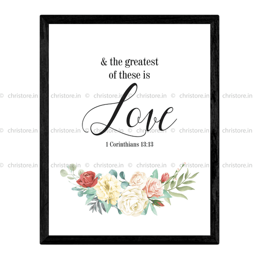 Faith Hope Love Floral Series: Love - 1 Corinthians 13:13