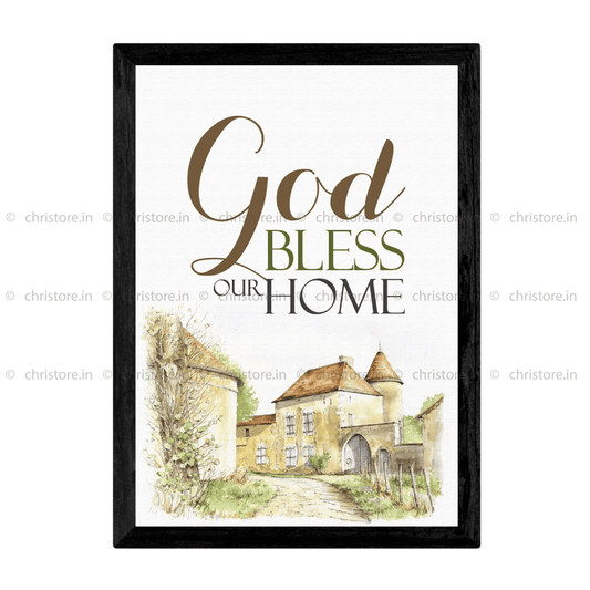 God Bless Our Home - Christian Quote