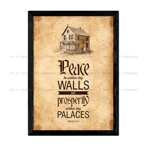 Peace be within your walls, Prosperity within your palaces - Psalm 122:7