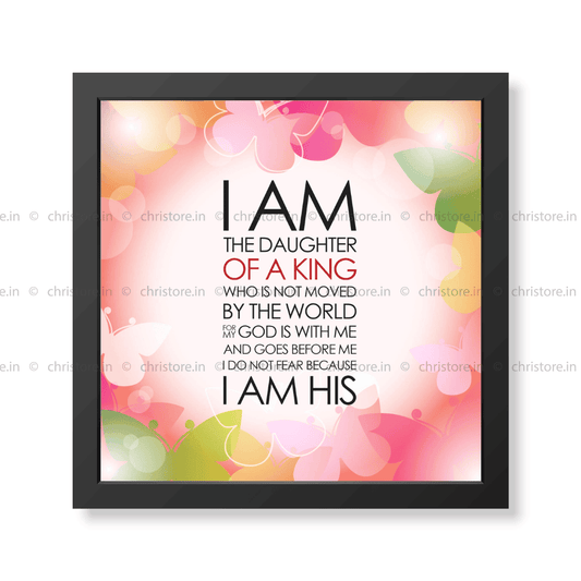 I Am The Daughter Of A King - Christian Quote