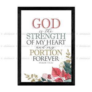 God Is The Strength Of My Heart - Psalm 73:26