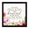 You Are Precious And Honored In My Sight - Isaiah 43:4