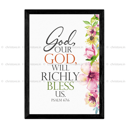 God Our God Will Richly Bless Us - Psalm 67:6