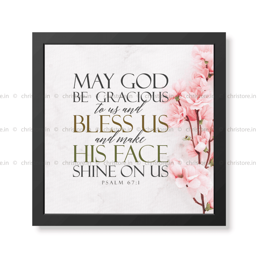 May The Lord Be Gracious Unto Us - Psalm 67:1