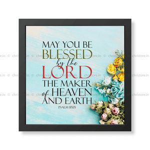 May You Be Blessed By The Lord - Psalm 115:15