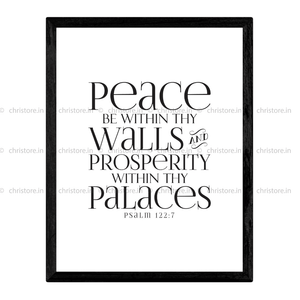 Peace be within your walls, Prosperity within your palaces - Psalm 122:7