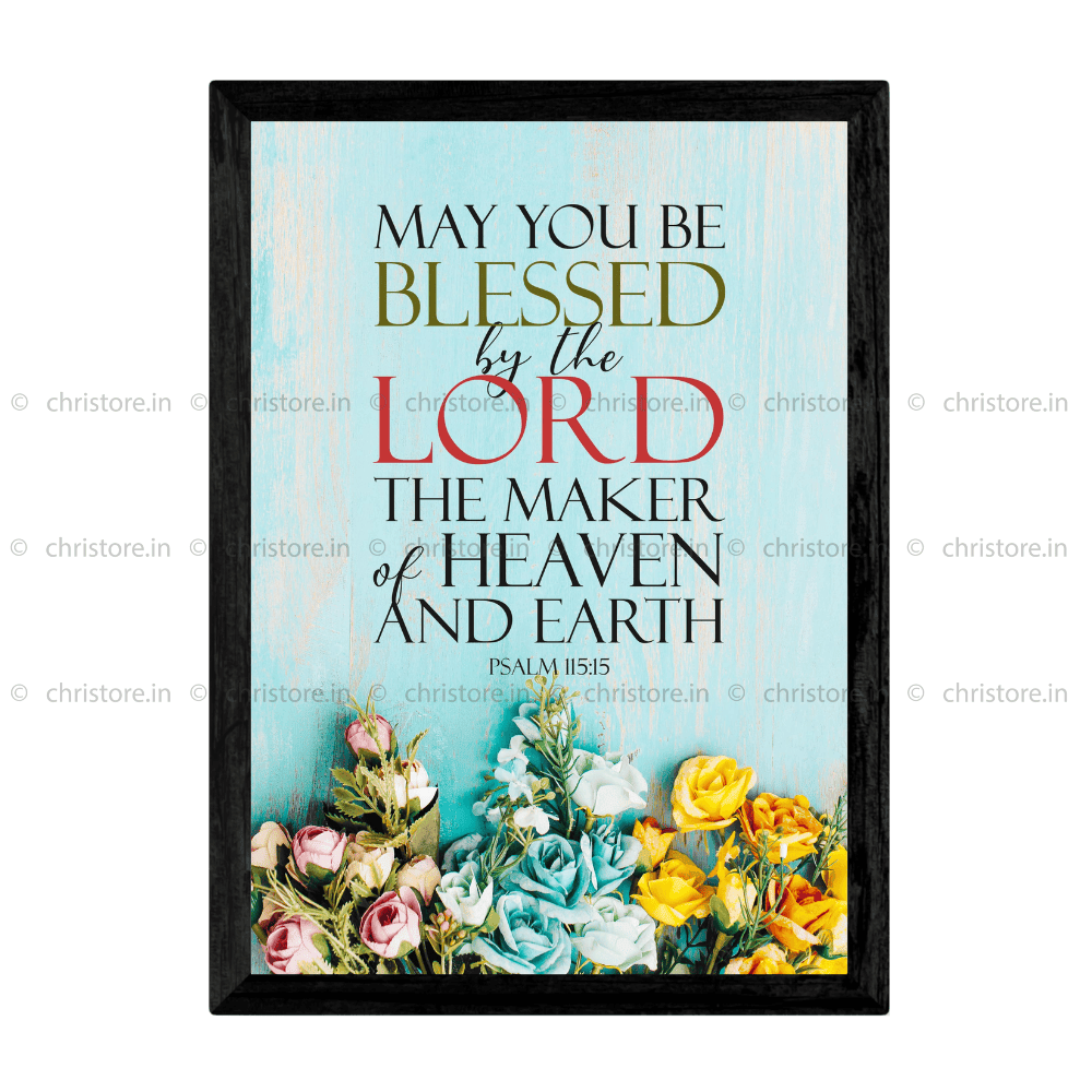 May You Be Blessed By The Lord - Psalm 115:15