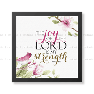 The Joy Of The Lord Is My Strength - Nehemiah 8:10