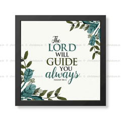 The Lord Will Guide You Always - Isaiah 58:11