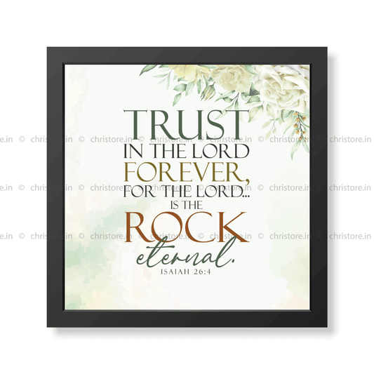 Trust in the Lord Forever - Isaiah 26:4