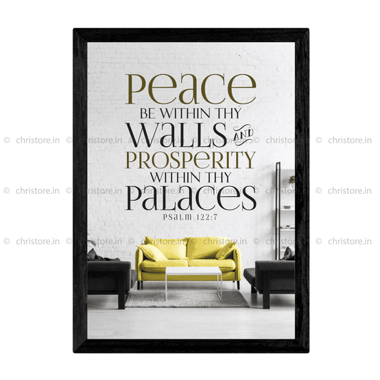 Peace be within your walls, Prosperity within your palaces - Psalm 122:7