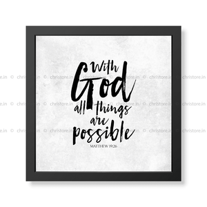 With God All Things Are Possible - Matthew 19:26