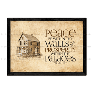 Peace be within your walls, Prosperity within your palaces - Psalm 122:7