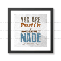 You Are Fearfully And Wonderfully Made - Psalm 139:14