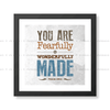 You Are Fearfully And Wonderfully Made - Psalm 139:14