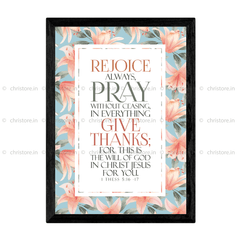 Rejoice Always, Pray Without Ceasing - 1 Thessalonians 5:16-17