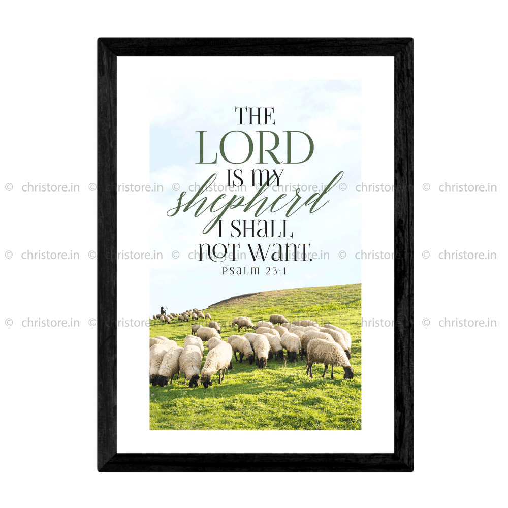 The Lord Is My Shepherd - Psalm 23:1