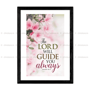 The Lord Will Guide You Always - Isaiah 58:11