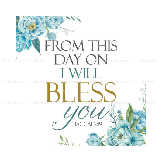 From This Day On I Will Bless You - Haggai 2:19