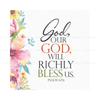 God Our God Will Richly Bless Us - Psalm 67:6