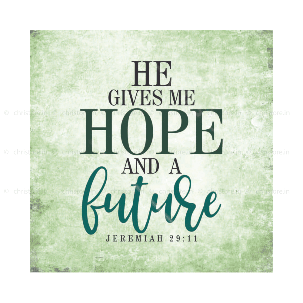 He Gives Me Hope And A Future - Jeremiah 29:11