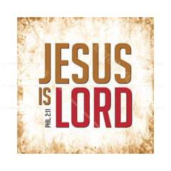 Jesus Is Lord - Philippians 2:11