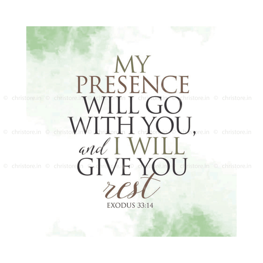 My Presence Will Go With You - Exodus 33:14