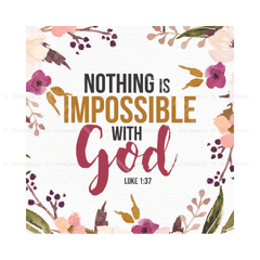 Nothing Is Impossible With God - Luke 1:37