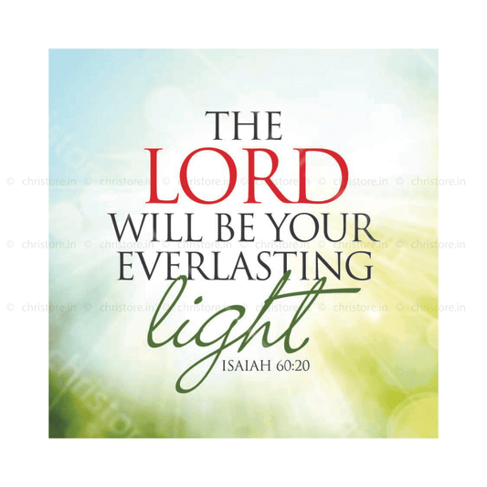 The Lord Will Be Your Everlasting Light - Isaiah 60:20