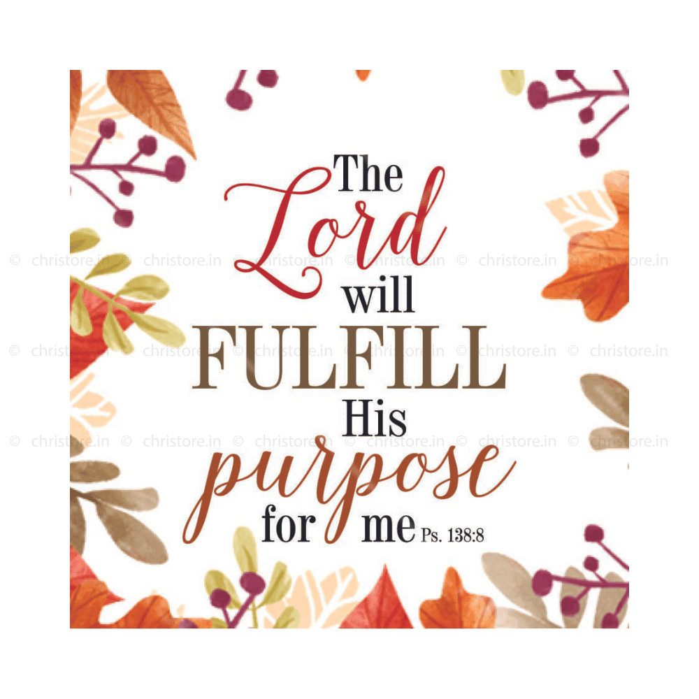 The Lord Will Fulfill His Purpose For Me - Psalm 138:8