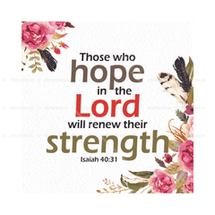 Those Who Hope In The Lord - Isaiah 40:31