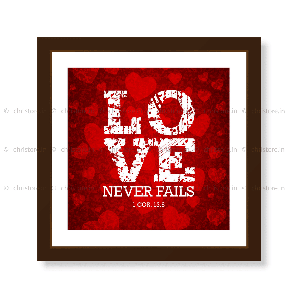 Love Never Fails - 1 Corinthians 13:8