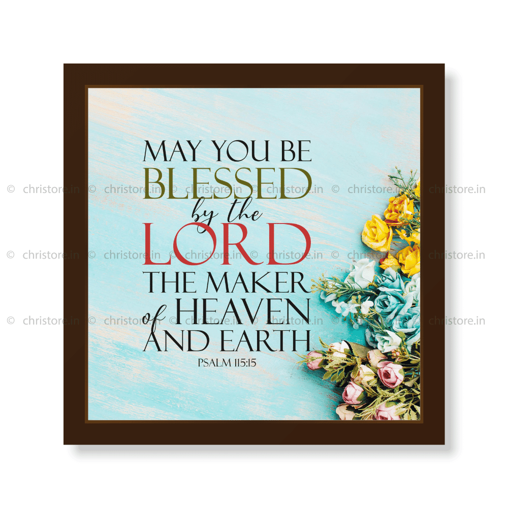 May You Be Blessed By The Lord - Psalm 115:15