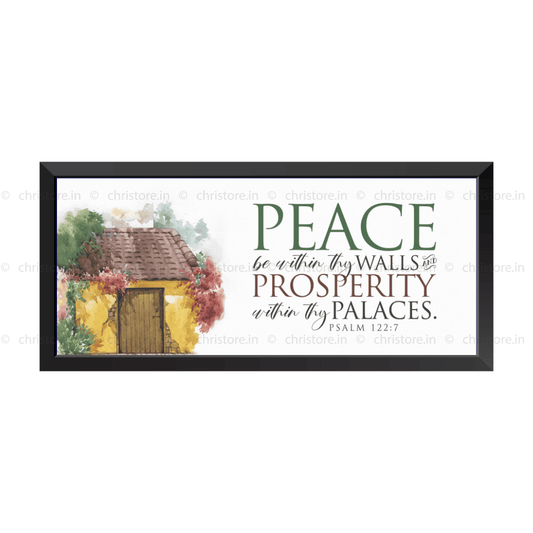 Peace be within your walls, Prosperity within your palaces - Psalm 122:7