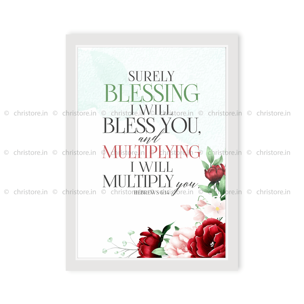 Surely Blessing I Will Bless You - Hebrews 6:14