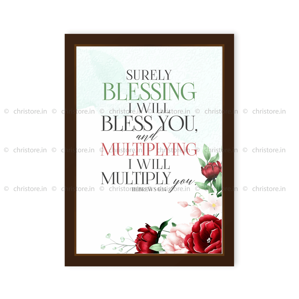 Surely Blessing I Will Bless You - Hebrews 6:14