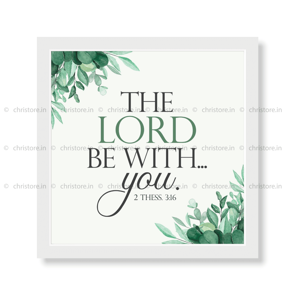 The Lord Be With You - 2 Thessalonians 3:16