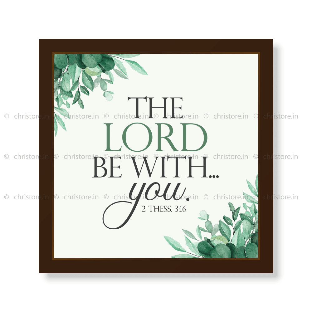 The Lord Be With You - 2 Thessalonians 3:16