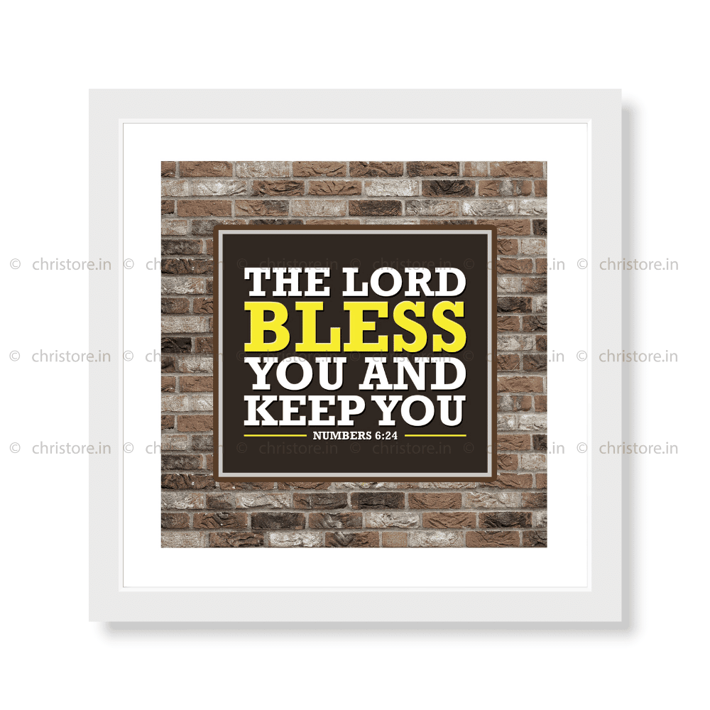 The Lord Bless You And Keep You - Numbers 6:24