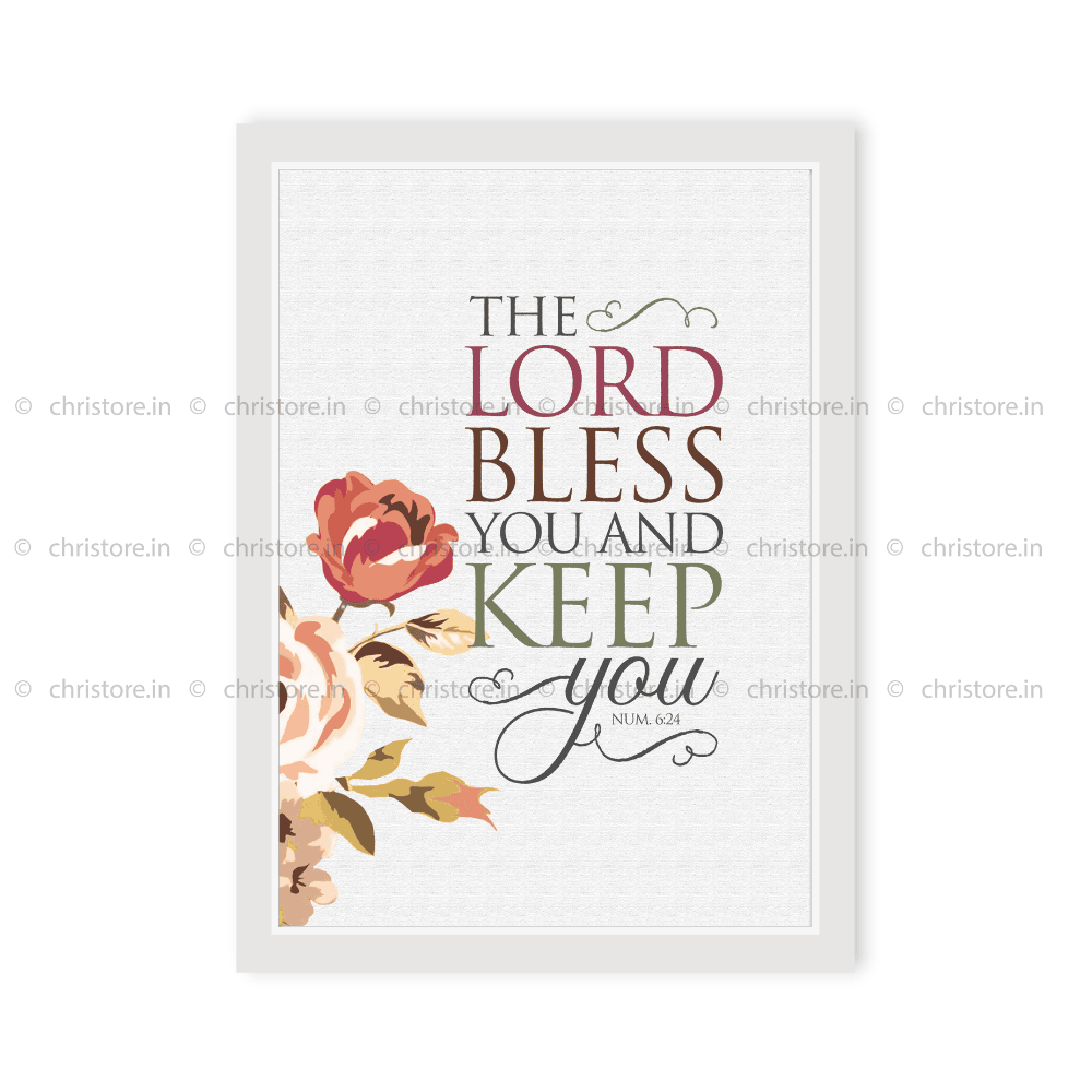 The Lord Bless You And Keep You - Numbers 6:24