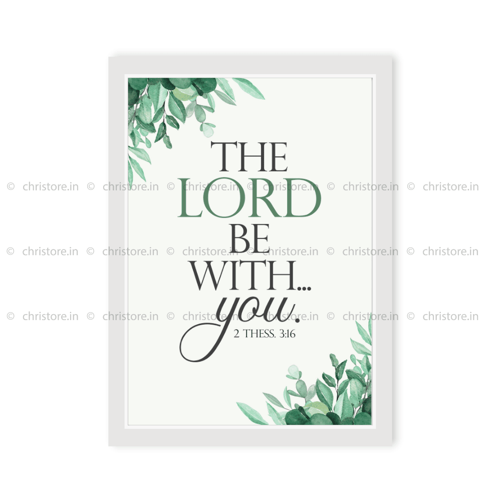 The Lord Be With You - 2 Thessalonians 3:16