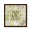 Trust In The Lord With All Your Heart - Proverbs 3:5