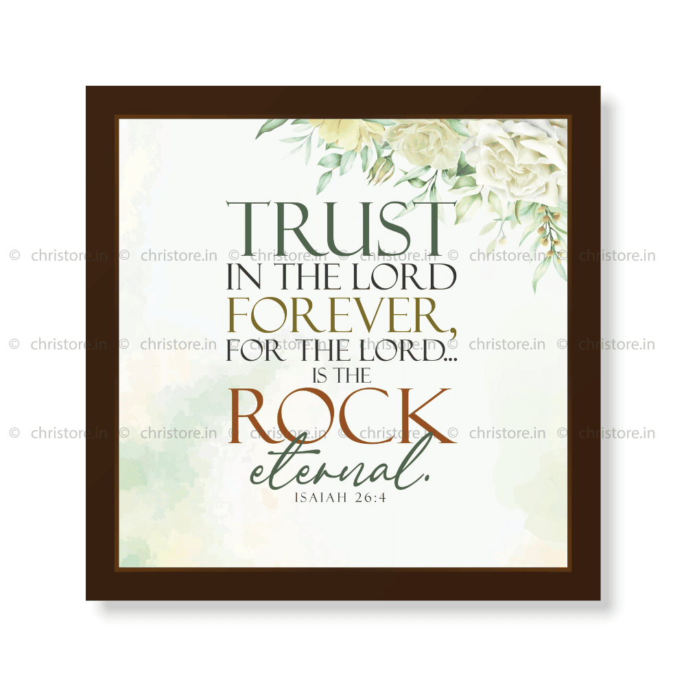 Trust in the Lord Forever - Isaiah 26:4