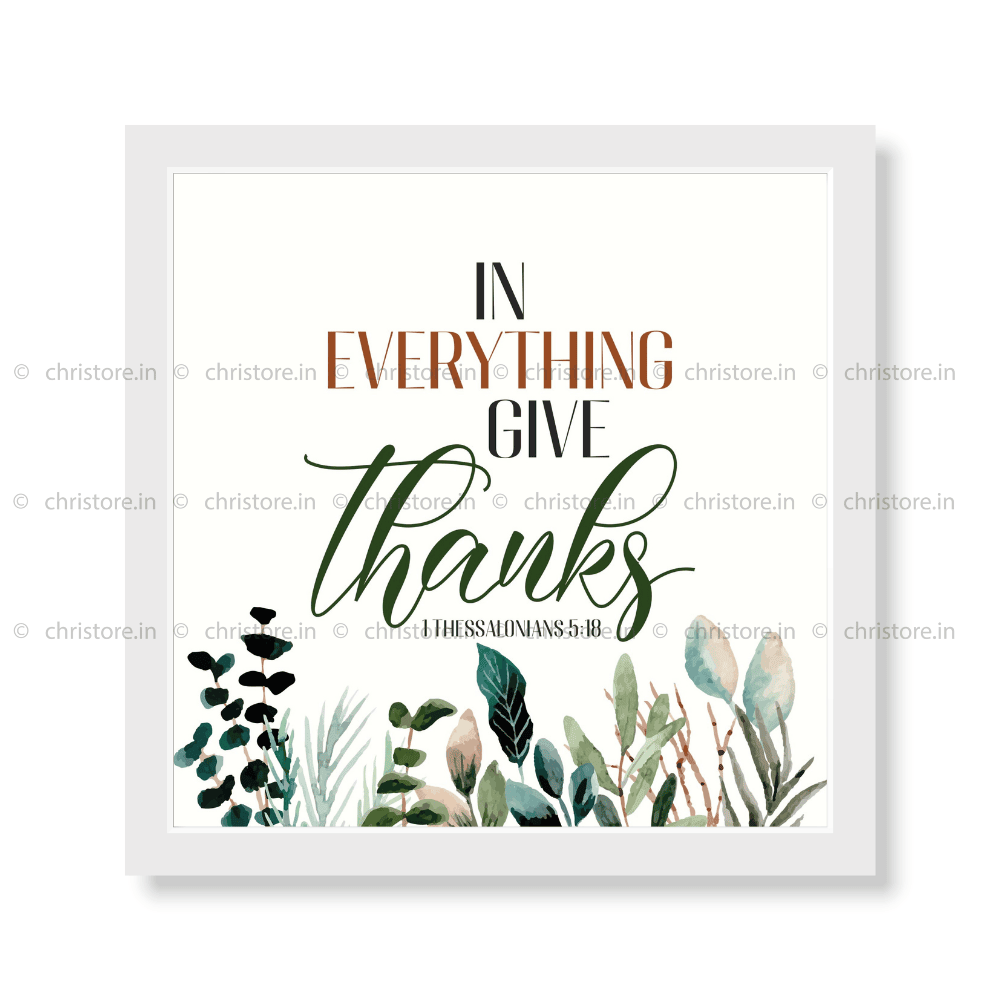 In Everything Give Thanks - 1 Thessalonians 5:18